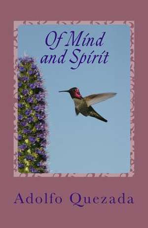 Of Mind and Spirit de Adolfo Quezada