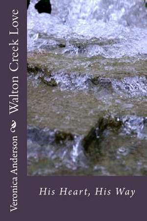 Walton Creek Love de Veronica Lolonda Anderson