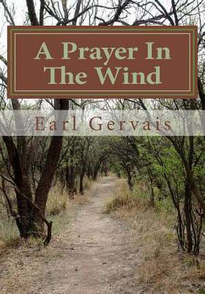 A Prayer in the Wind de Earl Gervais