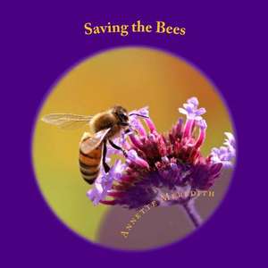 Saving the Bees de Annette Meredith