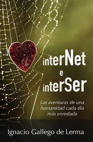 Internet E Interser de Ignacio Gallego De Lerma Rojo