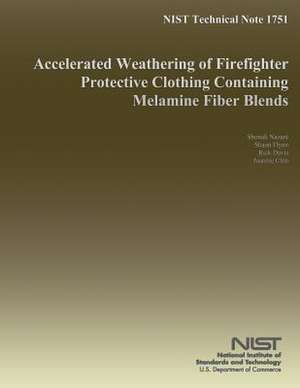 Nist Technical Note 1751 Accelerated Weathering of Firefighter Protective Clothing Containing Melamine Fiber Blends de U. S. Depar Tment of Commerce