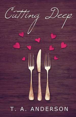 Cutting Deep de T. a. Anderson