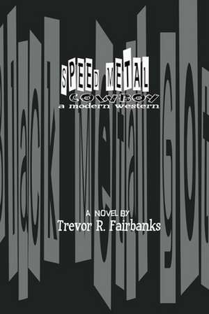 Speed Metal Cowboy de Trevor R. Fairbanks