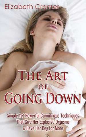 The Art of Going Down de Elizabeth Cramer