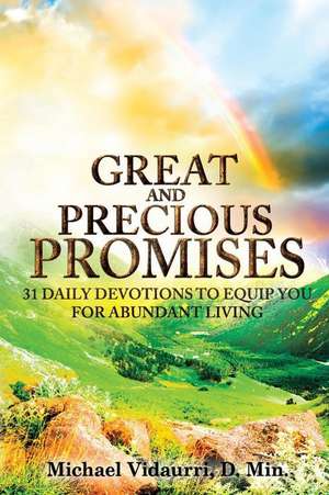 Great and Precious Promises de Dr Michael Vidaurri