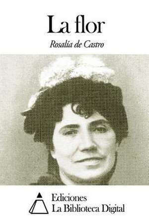 La Flor de Rosalia De Castro