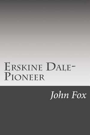 Erskine Dale-Pioneer de John Fox