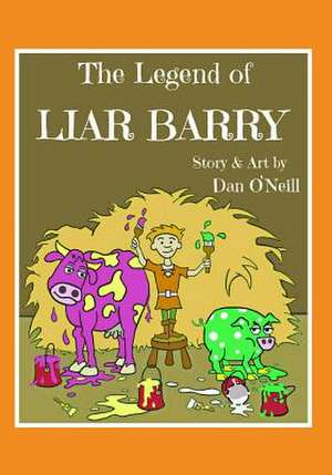 The Legend of Liar Barry de Dan O'Neill