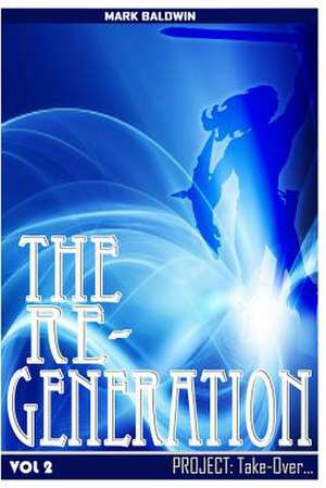 The Re-Generation Vol.2 de Mark Baldwin