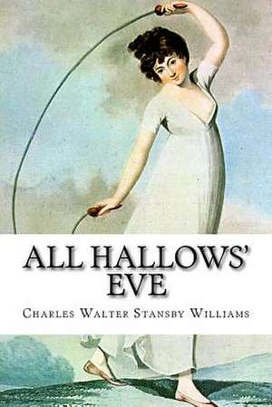 All Hallows' Eve de Charles Walter Stansby Williams