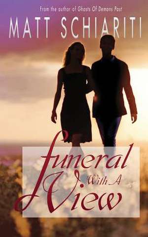 Funeral with a View de Matt Schiariti