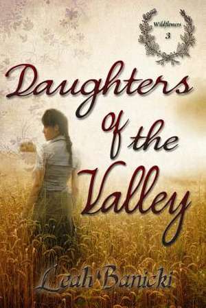 Daughters of the Valley de Leah Banicki