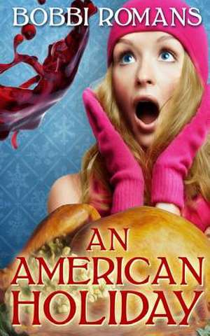 An American Holiday de Bobbi Romans