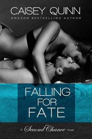 Falling for Fate de Caisey Quinn