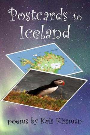 Postcards to Iceland de Kris Kissman