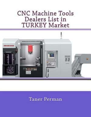 Cnc Machine Tools Dealers List in Turkey Market de Taner Perman