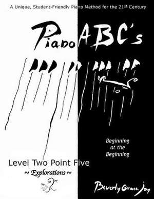 Piano ABC's - Level Two Point Five de Beverly Grace Joy