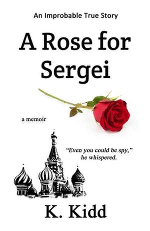 A Rose for Sergei de K. a. Kidd