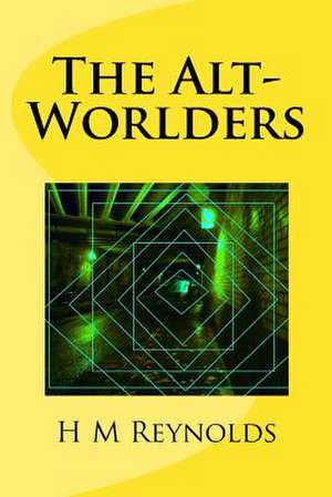 The Alt-Worlders de H. M. Reynolds