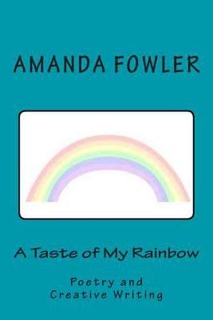 A Taste of My Rainbow de Amanda Fowler