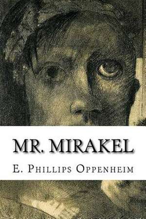 Mr. Mirakel de E. Phillips Oppenheim