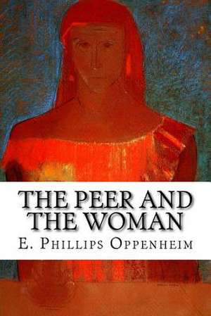 The Peer and the Woman de E. Phillips Oppenheim