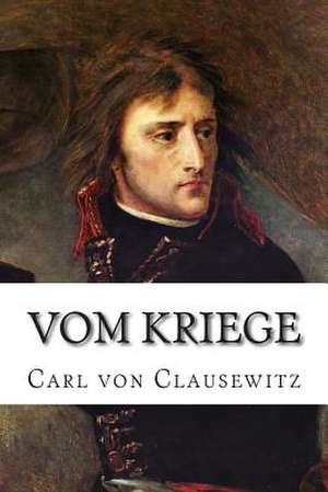 Vom Kriege de Carl Von Clausewitz