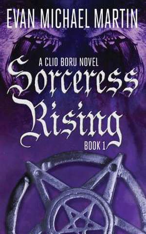 Sorceress Rising de Evan Michael Martin