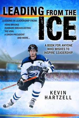 Leading from the Ice de Kevin Hartzell