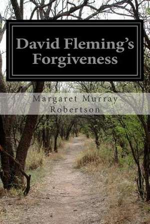 David Fleming's Forgiveness de Margaret Murray Robertson