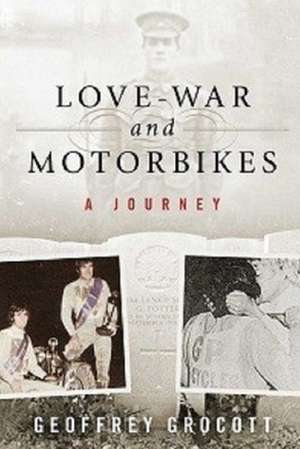 Love-War and Motorbikes de Geoffrey Grocott