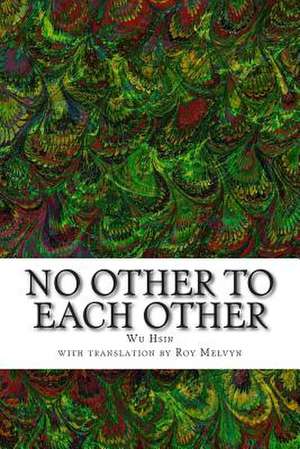 No Other to Each Other de Wu Hsin