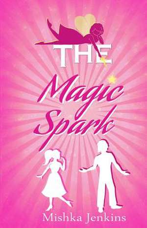 The Magic Spark de Mishka Jenkins