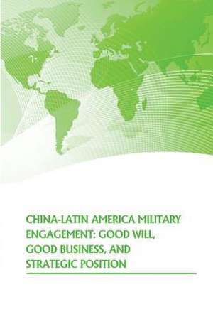 China- Latin American Military Engagement de Strategic Studies Institute