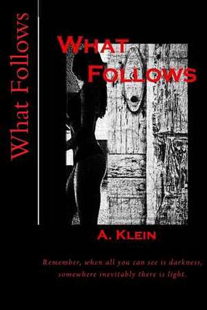 What Follows de A. Klein