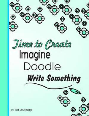 Imagine, Doodle Write Something de Lisa Unverzagt