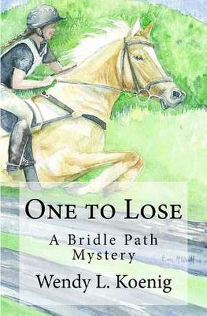 One to Lose de Wendy L. Koenig