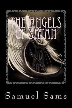 The Angels of Satan de Samuel Sams