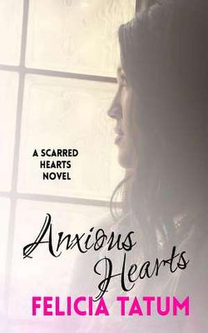 Anxious Hearts de Felicia Tatum