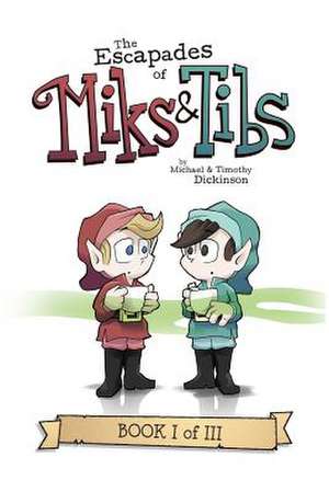 The Escapades of Miks & Tibs de Michael Dickinson