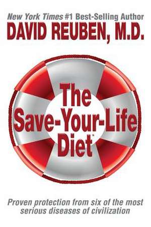 The Save-Your-Life Diet de David Reuben M. D.