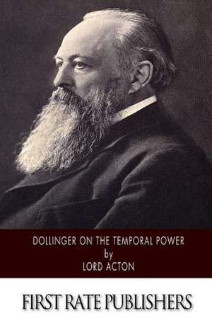 Dollinger on the Temporal Power de Lord Acton