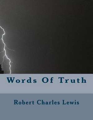 Words of Truth de Robert Charles Lewis