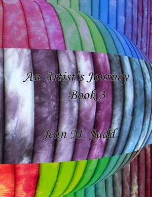 An Artist's Journey de Jean M. Judd