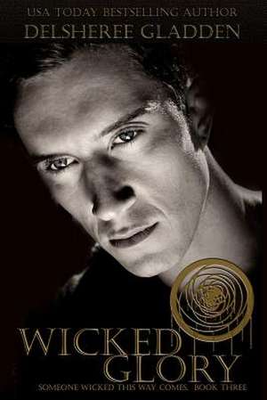 Wicked Glory de Delsheree Gladden