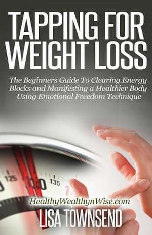 Tapping for Weight Loss de Lisa Townsend