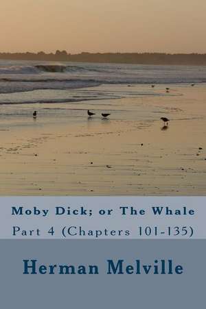 Moby Dick; Or the Whale de Herman Melville