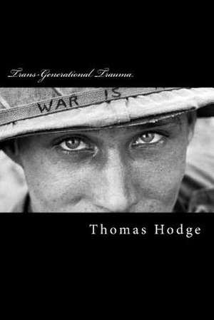 Trans-Generational Trauma de Thomas Hodge