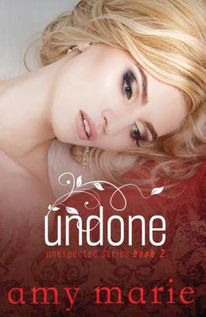 Undone de Amy Marie